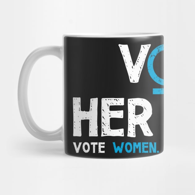 Vote Her In. Vote Women. Vote Blue. by loeye